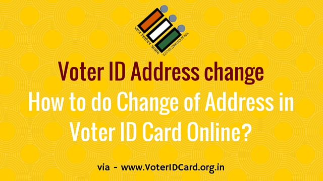 Voter ID Address change - How to do Change of Address in Voter ID Card Online
