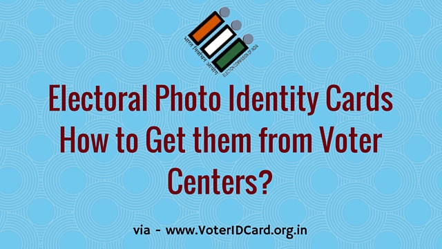 Electoral Photo Identity Cards (EPIC) steps to get it