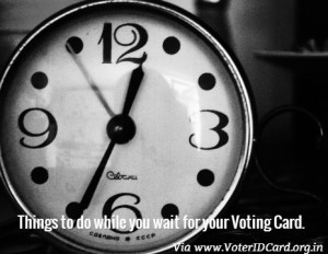 How to get Voting Card and the things to do while waiting for a voting card to be issued