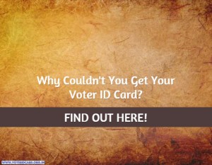 why couldn't you get your voter identity card?
