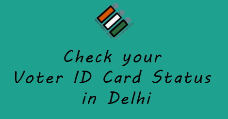 Check your Voter ID Card Status Delhi in easy steps